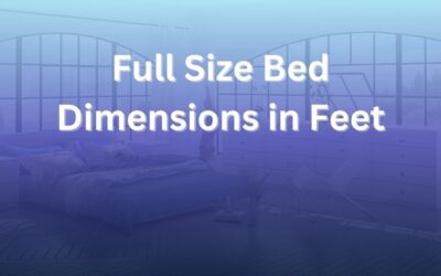 Full Size Bed Dimensions in Feet — Your Complete Guide